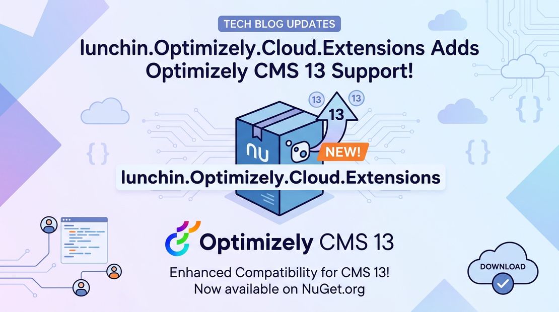 lunchin Optimizely Cloud Extensions now supports CMS 13